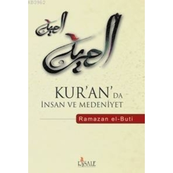 Kur'an'da Insan Ve Medeniyet M. Said Ramazan El-Buti