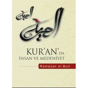 Kuranda Insan Ve Medeniyet Ramazan El Buti