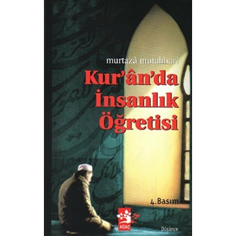 Kur'an'da Insanlık Öğretisi Murtaza Mutahhari