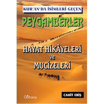 Kur'an'da Isimleri Geçen Peygamberler Hayat Hikayeleri Ve Mucizeleri Cahit Eriş