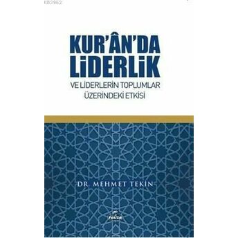 Kur'an'da Liderlik Ve Liderlerin Toplumlar Üzerindeki Etkisi Mehmet Tekin