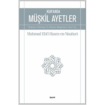 Kur'anda Müşkil Ayetler Mahmud Ebi'l Hasen En-Nisaburi