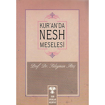 Kur''an''da Nesh Meselesi-Süleyman Ateş