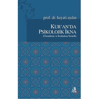 Kur'an'da Psikolojik Ikna Hayati Aydın