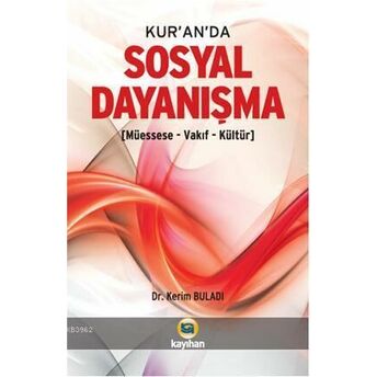 Kur'an'da Sosyal Dayanışma; (Müessese-Vakıf-Kültür)(Müessese-Vakıf-Kültür) Kerim Buladı