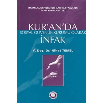 Kur'an'da Sosyal Güvenlik Kurumu Olarak Infak Nihat Temel