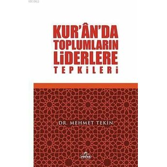 Kur'ân'da Toplumların Liderlere Tepkileri Mehmet Tekin