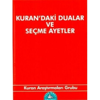 Kuran'daki Dualar Ve Seçme Ayetler Kuran Araştırmaları Grubu