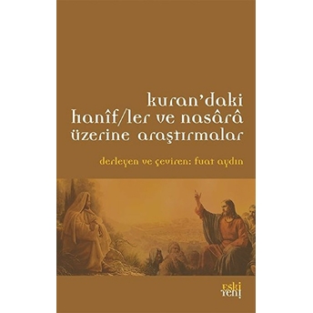 Kur'an'daki Hanif/Ler Ve Nasara Üzerine Araştırmalar Fuat Aydın