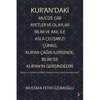 Kurandaki Mucize Gibi Ayetler Ve Olaylar Bilim Ve Akıl Ile Asla Çelişmez! Çünkü Kuran Çağın Ileri - Mustafa Fethi Üzümoğlu