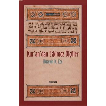 Kur'an'dan Eskimez Ölçüler Hüseyin K. Ece