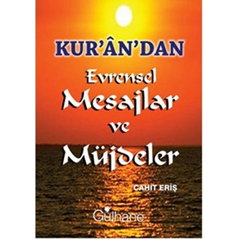 Kur'an'dan Evrensel Mesajlar Ve Müjdeler Cahit Eriş