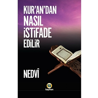 Kur'an'dan Nasıl Istifade Edilir Ebu'l Hasan Ali En-Nedvi