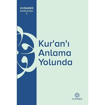 Kur'an'ı Anlama Yolunda Kuramer Konferansları 2 Kolektif