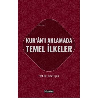 Kur'an'ı Anlamada Temel İlkeler Yusuf Işıcık