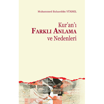 Kuranı Farklı Anlama Ve Nedenleri Muhammed Bahaeddin Yüksel