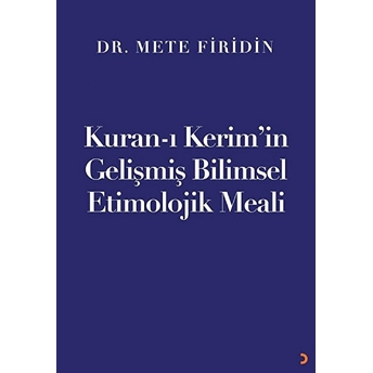 Kuranı Kerim’in Gelişmiş Bilimsel Etimolojik Meali - Mete Firidin