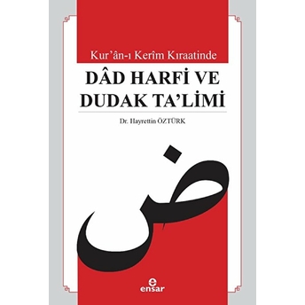 Kuranı Kerim Kıraatinde Dad Harfi Ve Dudak Talimi Hayrettin Öztürk