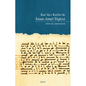 Kur'an'ı Kerim'de Iman-Amel Ilişkisi Ömer Aydın