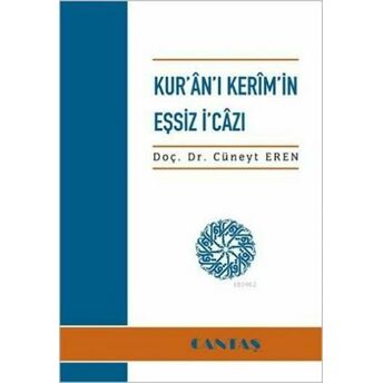 Kur'ân'ı Kerîm'in Eşsiz Icazı A. Cüneyt Eren