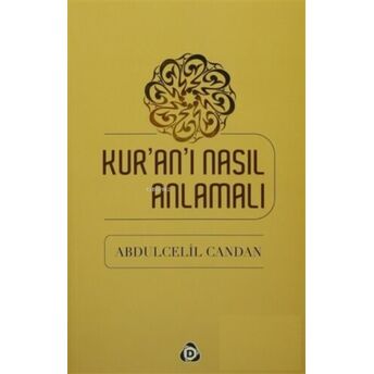 Kur'an'ı Nasıl Anlamalı Abdulcelil Candan