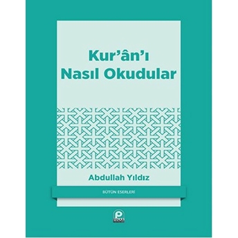 Kur'an'ı Nasıl Okudular? Abdullah Yıldız