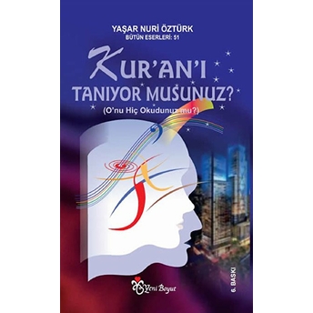 Kur'an'ı Tanıyor Musunuz? Yaşar Nuri Öztürk