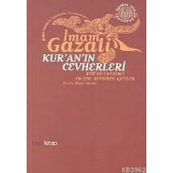 Kur'an'ın Cevherleri; Kur'an-I Kerim'i En Çok Sevdiren Ayetlerkur'an-I Kerim'i En Çok Sevdiren Ayetler Imam-I Gazali