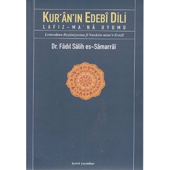 Kur'an'ın Edebi Dili Lafız-Ma'na Uyumu Dr. Fadıl Salih Es-Samarrai