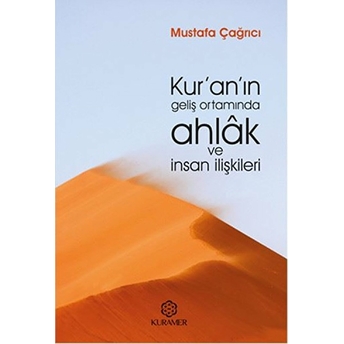 Kuranın Geliş Ortamında Ahlak Ve Insan Ilişkileri Mustafa Çağrıcı