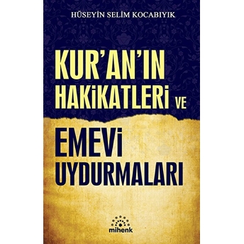 Kur'an'ın Hakikatleri Ve Emevi Uydurmaları Hüseyin Selim Kocabıyık