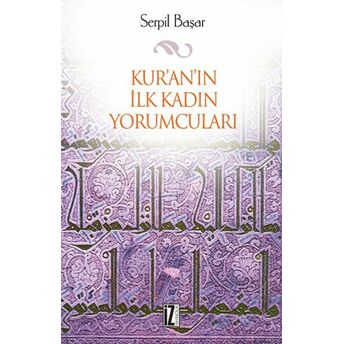 Kur'an'ın Ilk Kadın Yorumcuları Serpil Başar