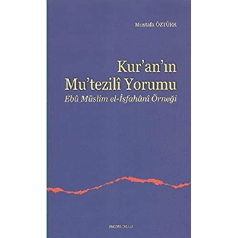 Kuranın Mutezili Yorumu Mustafa Öztürk