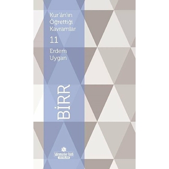 Kur'an'ın Öğrettiği Kavramlar 11 - Birr Erdem Uygan