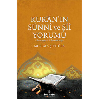 Kur'an'ın Sünni Ve Şii Yorumu Ibn Atıyye Ve Tabresi Örneği Mustafa Şentürk