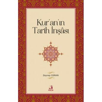 Kur'an'ın Tarih Inşâsı Zeynep Ceran