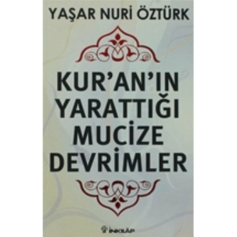 Kur'an'ın Yarattığı Mucize Devrimler Yaşar Nuri Öztürk