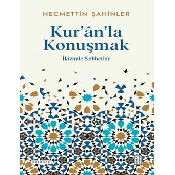 Kur'an'la Konuşmak Necmettin Şahinler