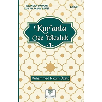 Kur'anla Öze Yolculuk 1 - Insandan Okunan Kur'an Yaşam Serisi 3.Kitap Muhammed Nazım Özalp