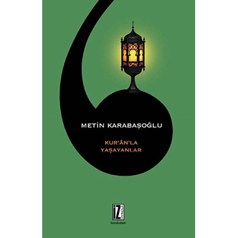 Kur'an'la Yaşayanlar Metin Karabaşoğlu