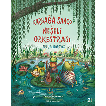 Kurbağa Sanço Ve Neşeli Orkestrası Freya Hartas