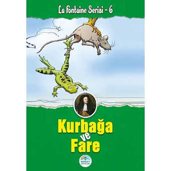 Kurbağa Ve Fare - La Fontaine Serisi 6 La Fontaine