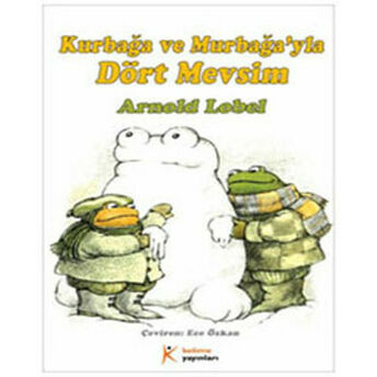 Kurbağa Ve Murbağa'yla Dört Mevsim Arnold Lobel