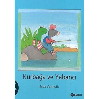 Kurbağa Ve Yabancı Max Velthuijs