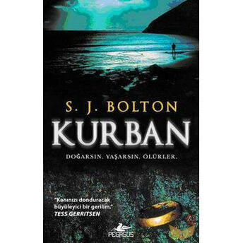 Kurban Doğarsın, Yaşarsın, Ölürler S. J. Bolton