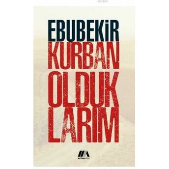 Kurban Olduklarım Ebubekir Kurban