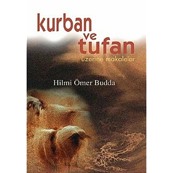 Kurban Ve Tufan Üzerine Makaleler Ömer Hilmi Budda