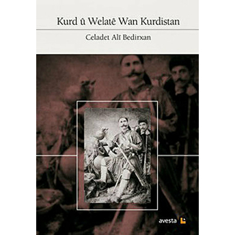 Kurd Ü Welate Wan Kurdistan Celadet Ali Bedirxan