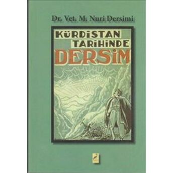 Kürdistan Tarihinde Dersim M.nuri Dersimi