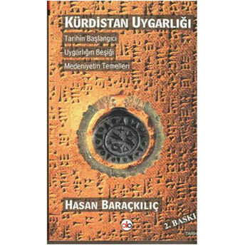 Kürdistan Uygarlığı Tarihin Başlangıcı - Uygarlığın Beşiği - Medeniyetin Temelleri Hasan Baraçkılıç